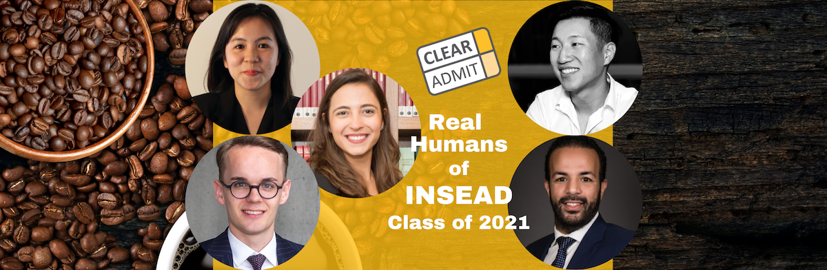 Image for Real Humans of INSEAD’s MBA Class of 2021