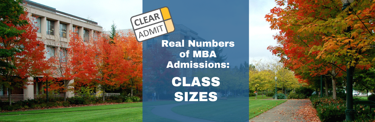 Image for Real Numbers of MBA Admissions: Class Size of Top U.S. MBA Programs