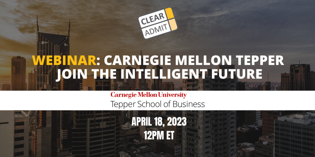 Carnegie Mellon Tepper MBA Webinar Clear Admit