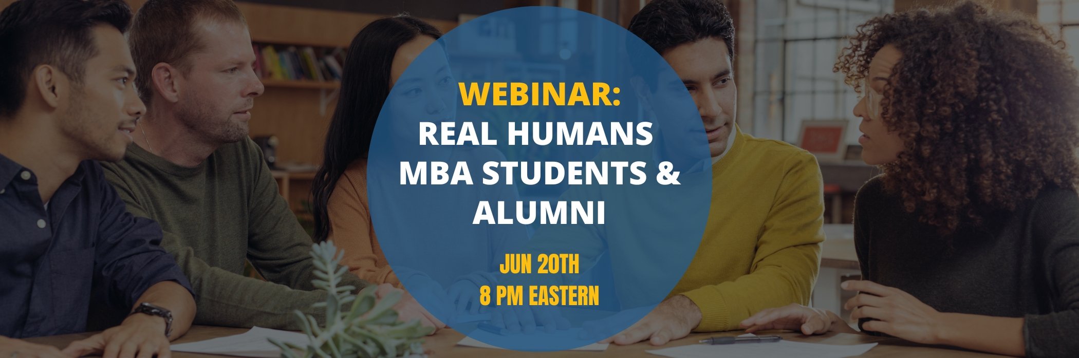 Image for MBA Real Humans: Students & Alumni – LIVE Webinar Summer 2023