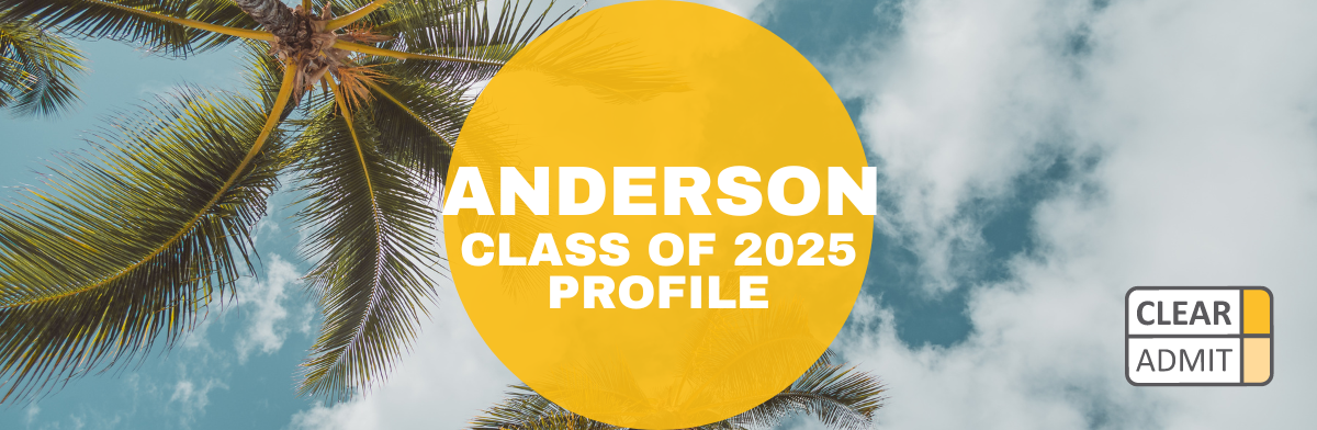 Image for UCLA Anderson Class Profile of 2025: MBAs Bring Excellence, Diversity, and Experience