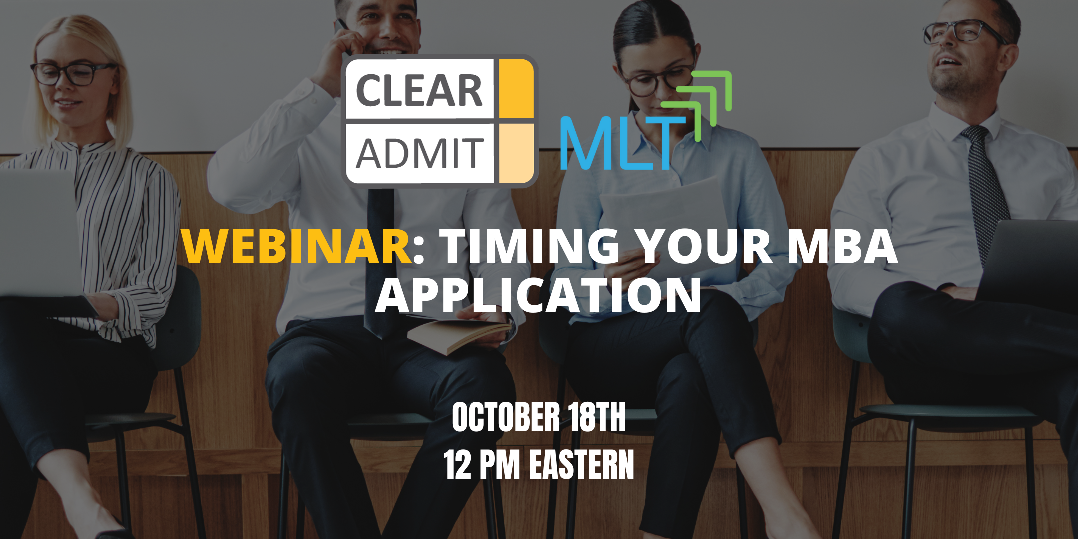 Image for Webinar: Timing Your MBA Application | Clear Admit & MLT