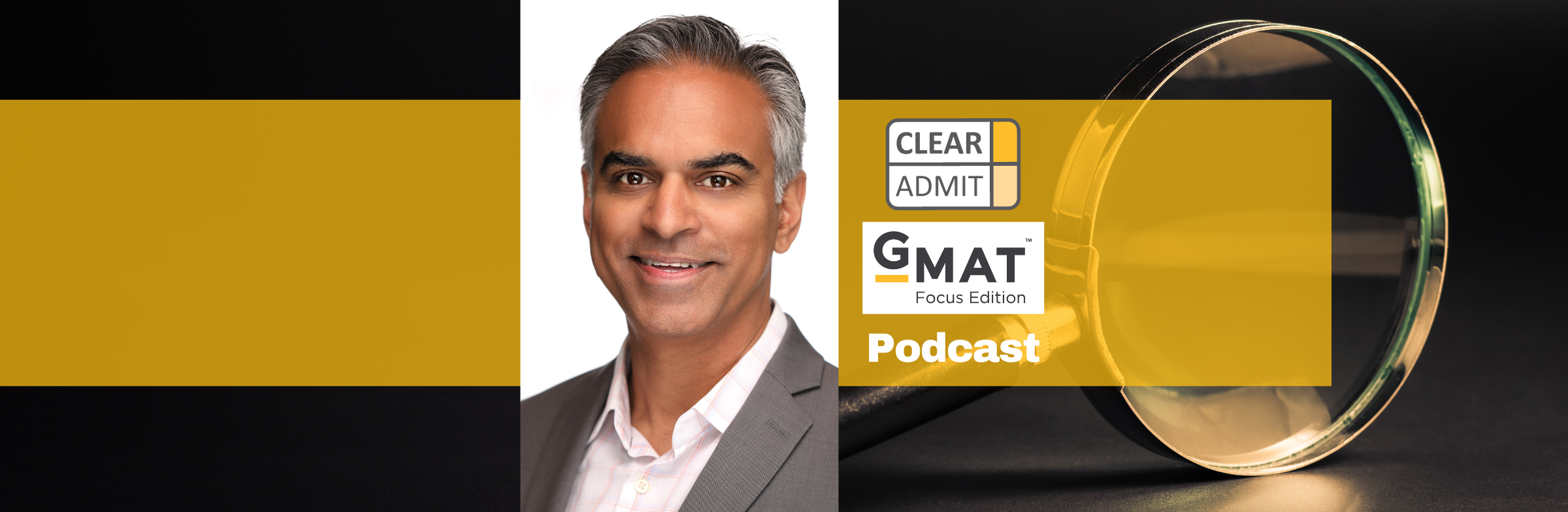 Image for Episode 315: GMAT Focus Edition Q&A with GMAC’s Manish Dharia