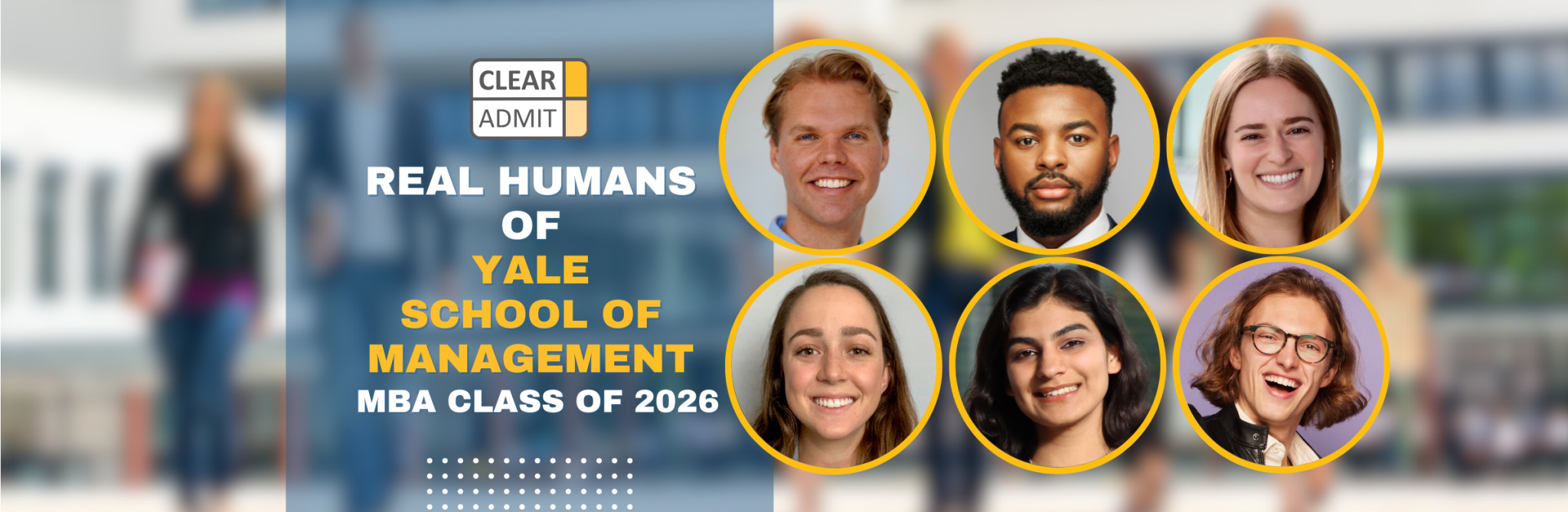 Real Humans Yale SOM MBA Class of 2026 Profile Page 6 of 7 Clear Admit