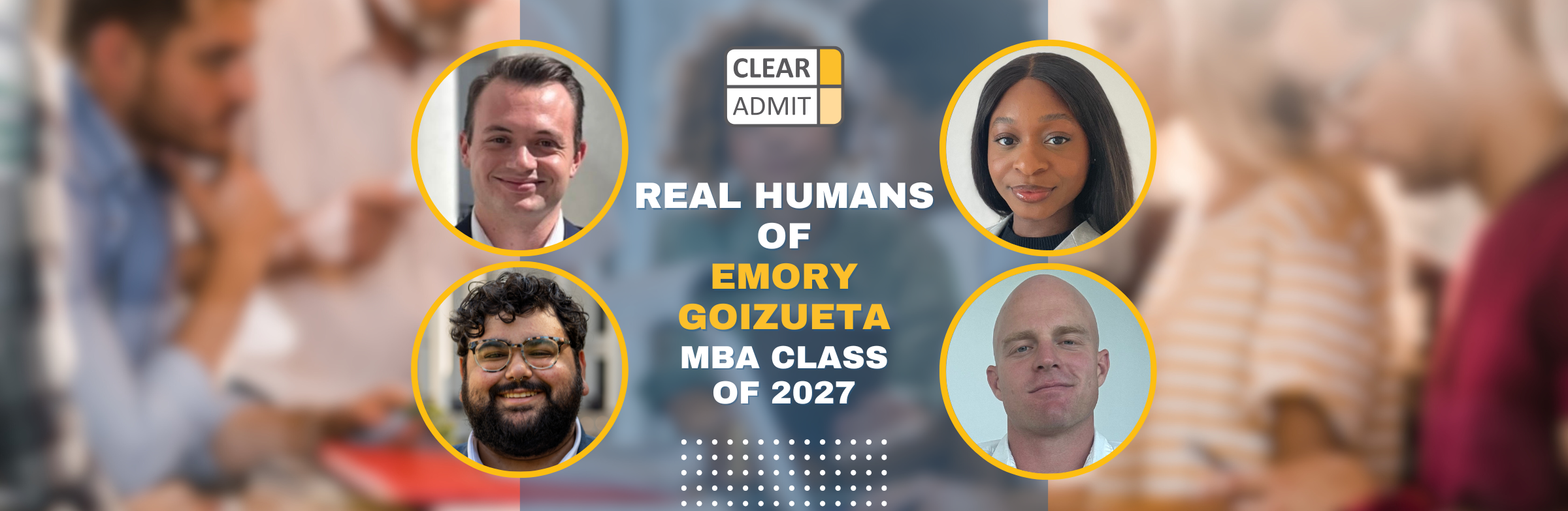 Image for Real Humans of Emory Goizueta MBA Class of 2027