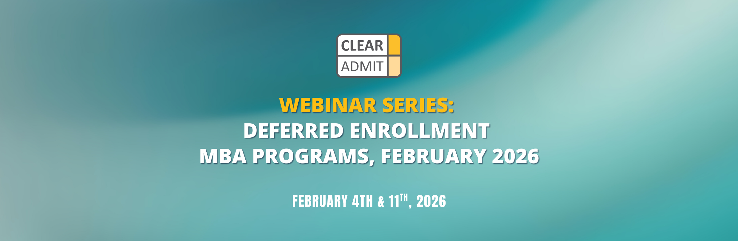 Image for Clear Admit Event: Deferred Enrollment MBA Application Overview, February 2026