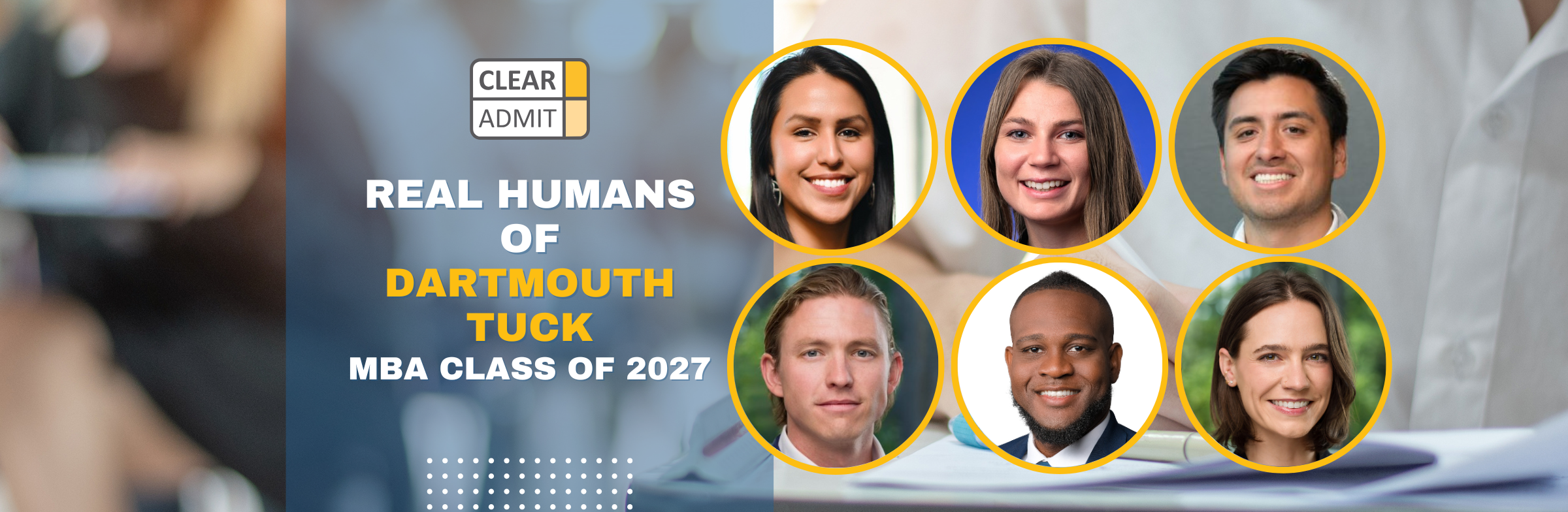 Image for Real Humans of Dartmouth Tuck MBA Class of 2027