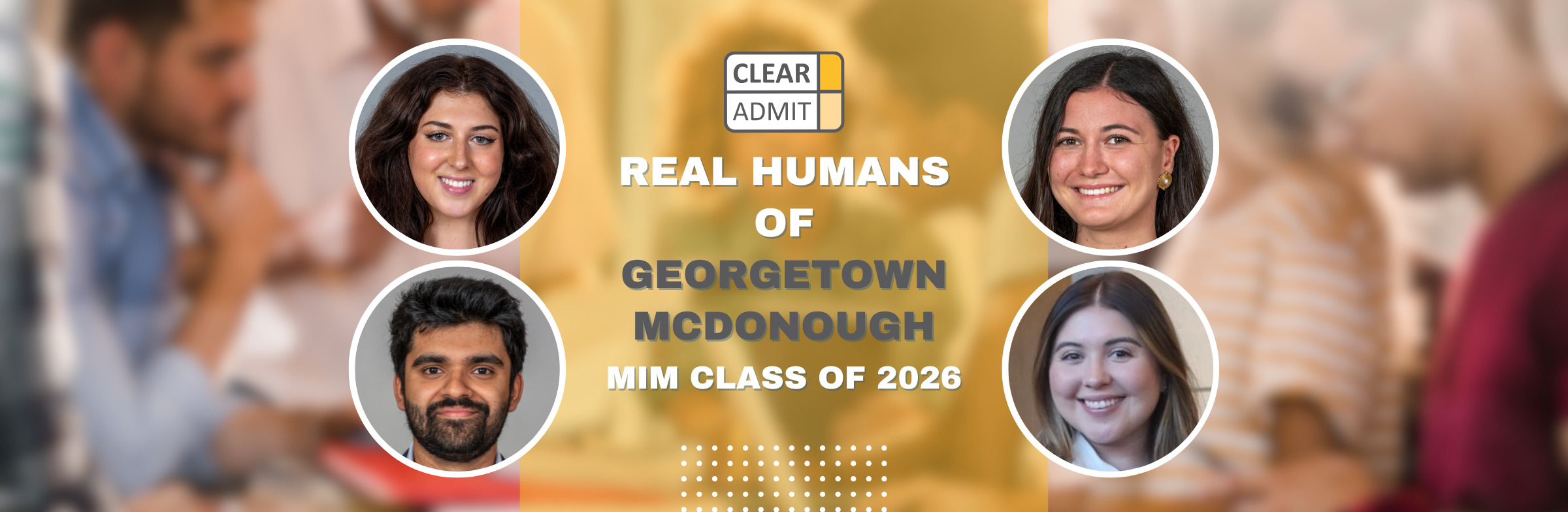 Image for Real Humans of the Georgetown McDonough MiM Class of 2026