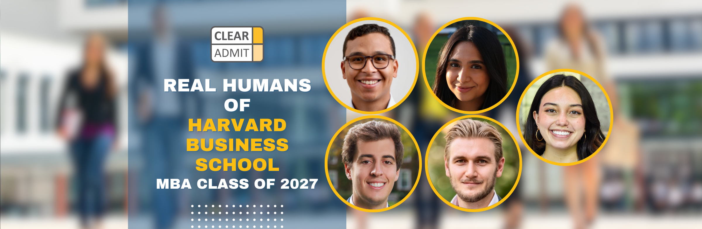 Image for Real Humans of the Harvard Business School MBA Class of 2027