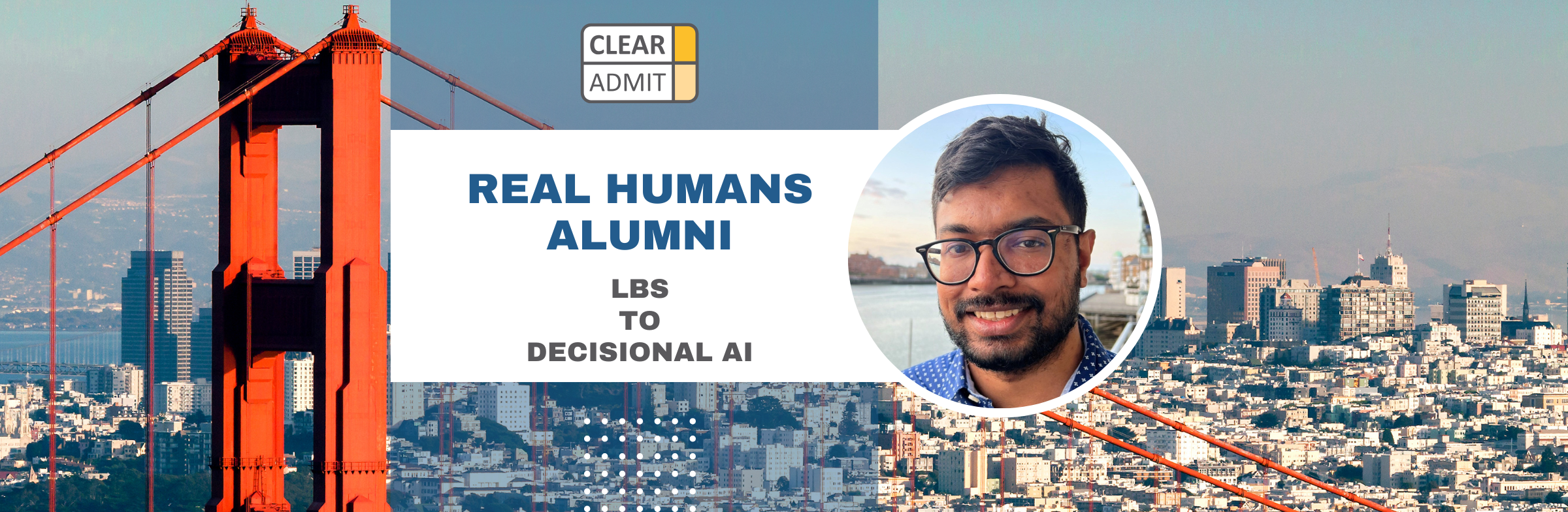 Image for Real Humans of Entrepreneurship: Dhruv Tandon, LBS MBA ’24, Co-Founder at Decisional AI