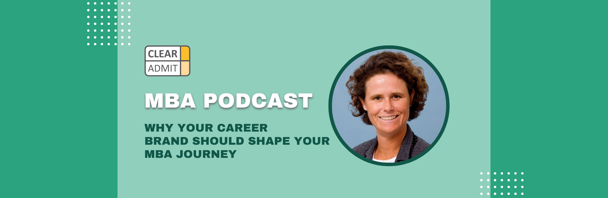 Image for Podcast: Why Your Career Plan Should Shape Your MBA Journey