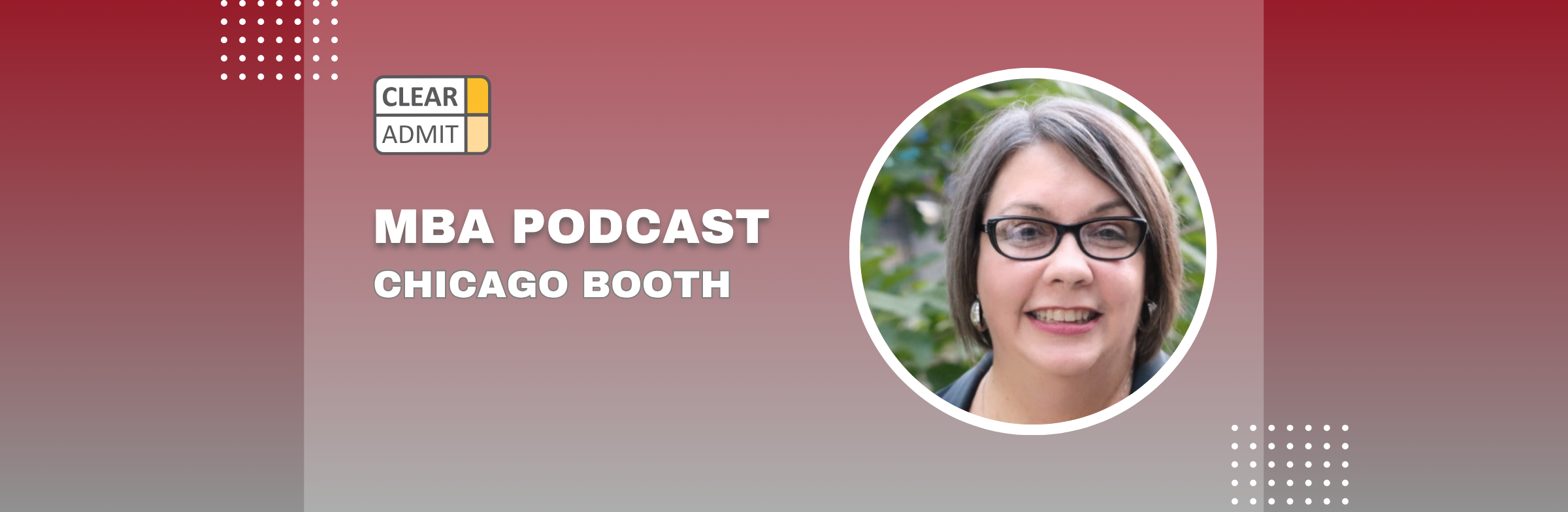 Image for Podcast: Admissions Director Q&A with Donna Swinford of Chicago Booth