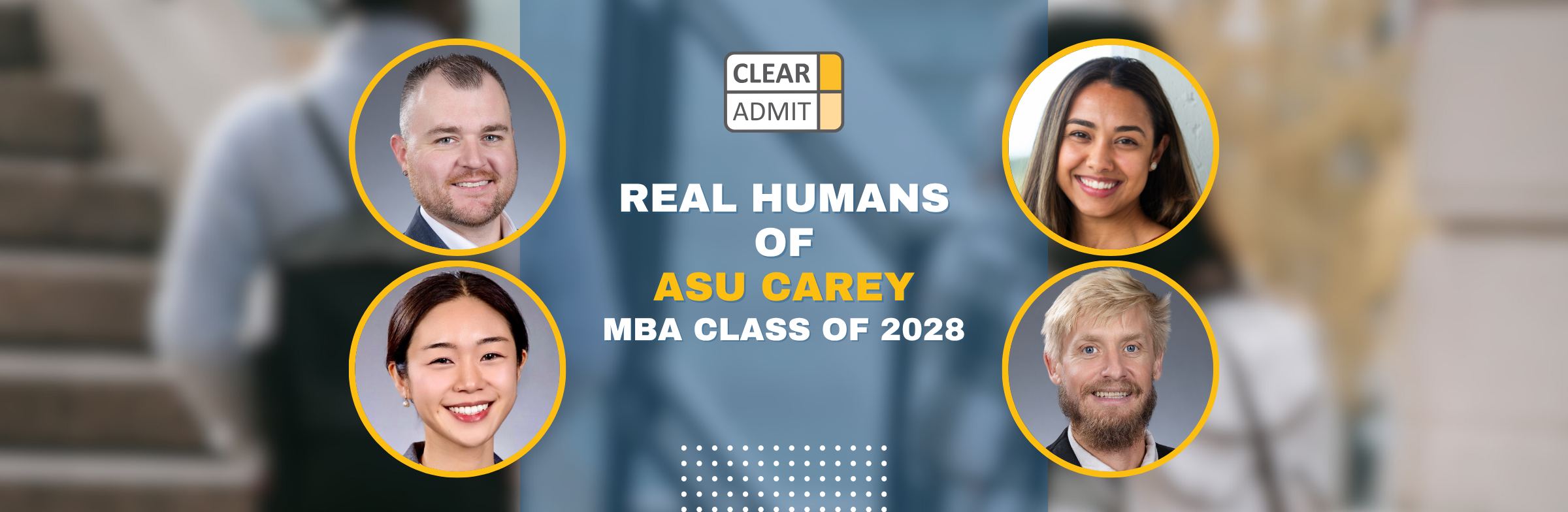 Image for Real Humans of ASU Carey’s MBA Class of 2028