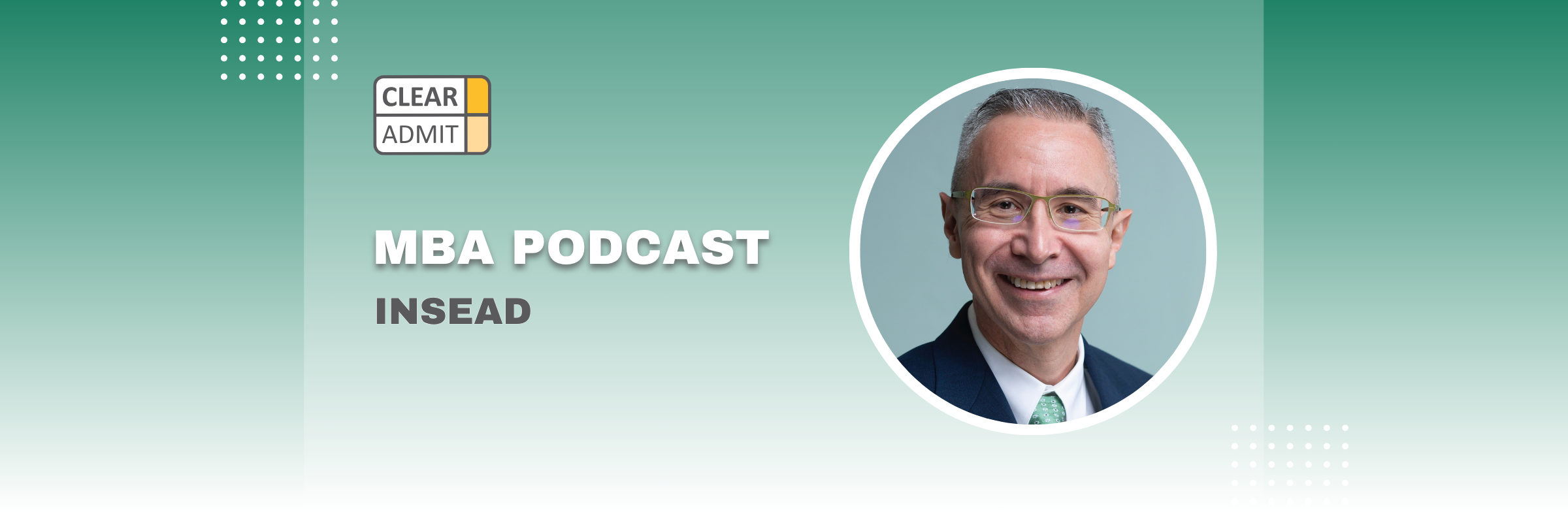 Image for Podcast: Admissions Director Q&A with Larry Medina of INSEAD
