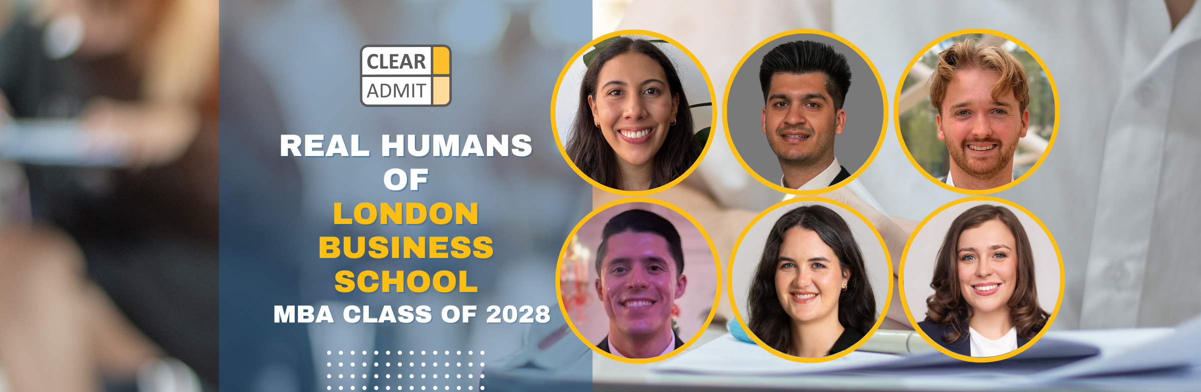 Image for Real Humans of the London Business School MBA Class of 2028