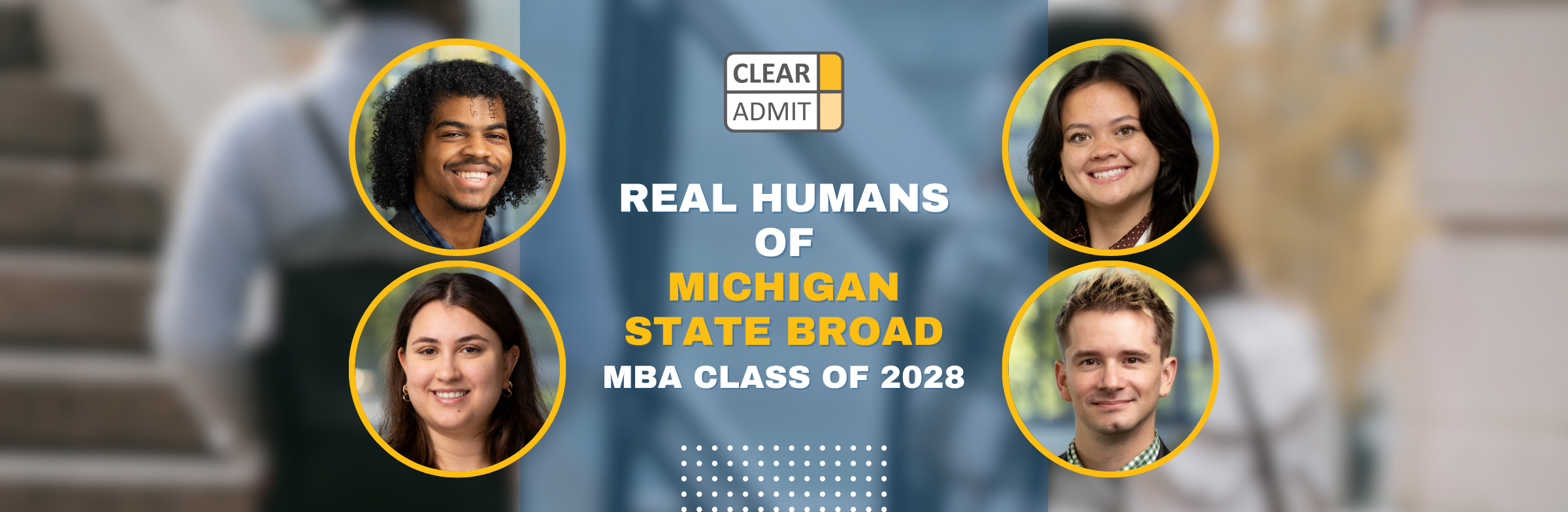 Image for Real Humans of the Michigan State Broad MBA Class of 2028
