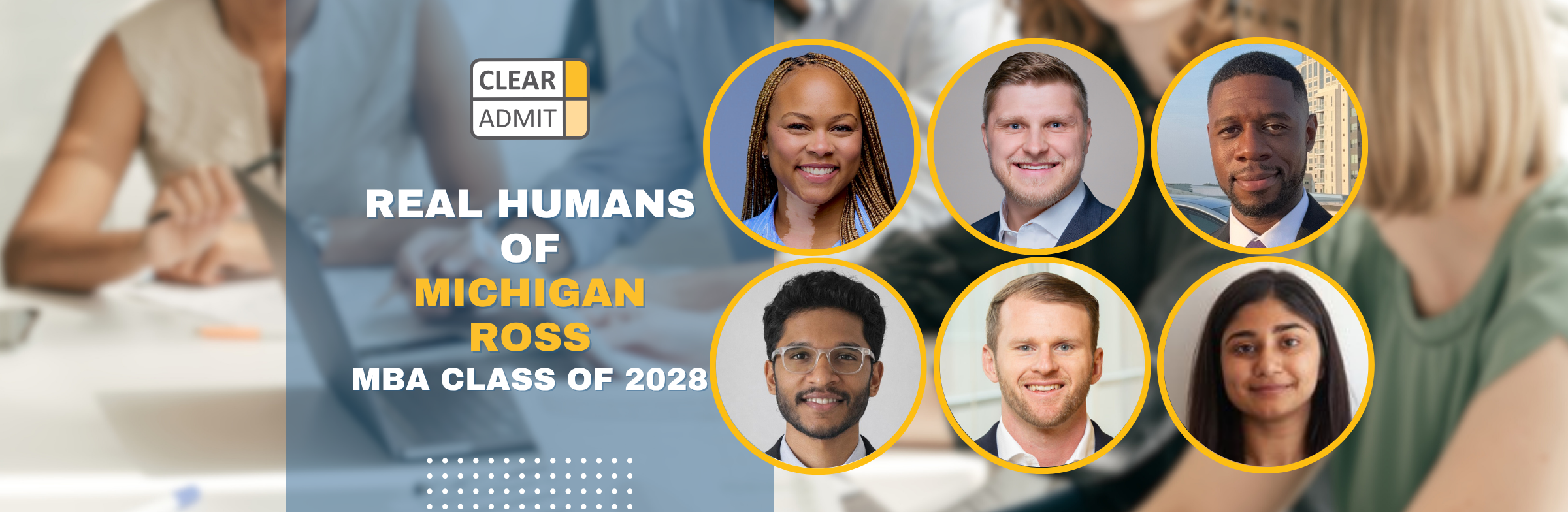 Image for Real Humans of the Michigan Ross School of Business MBA Class of 2028